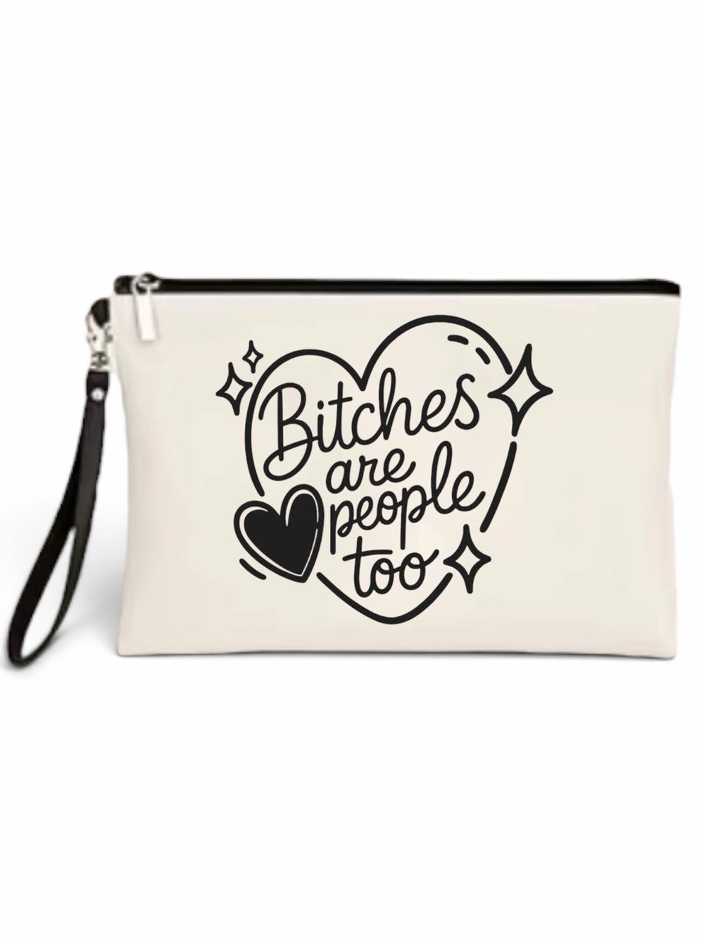 B*tches are people too wristlet pouch